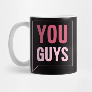 You Guys Mug